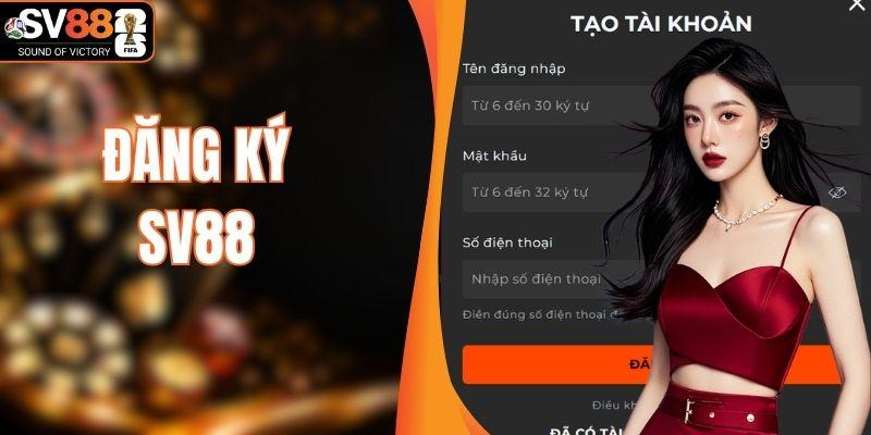 Đăng Ký SV88 - Các Bước Tạo Lập Tài Khoản Hội Viên