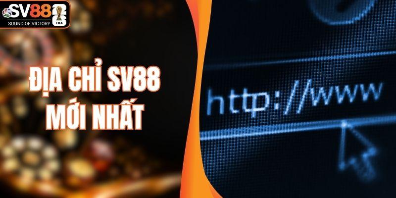 Địa Chỉ SV88 Mới Nhất - Truy Cập Nhà Cái Không Gián Đoạn
