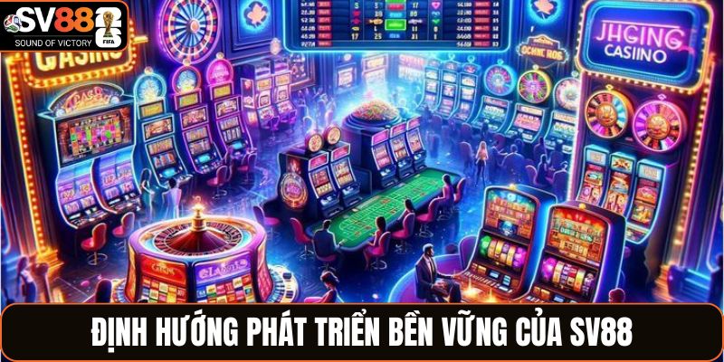 Định hướng phát triển bền vững của SV88
