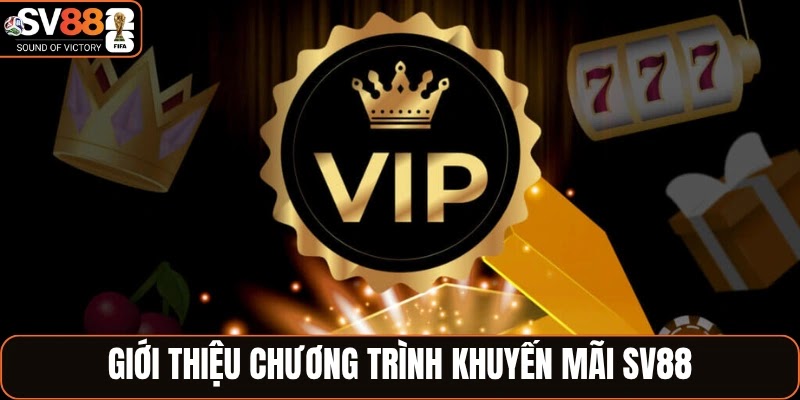 Giới thiệu chương trình khuyến mãi SV88