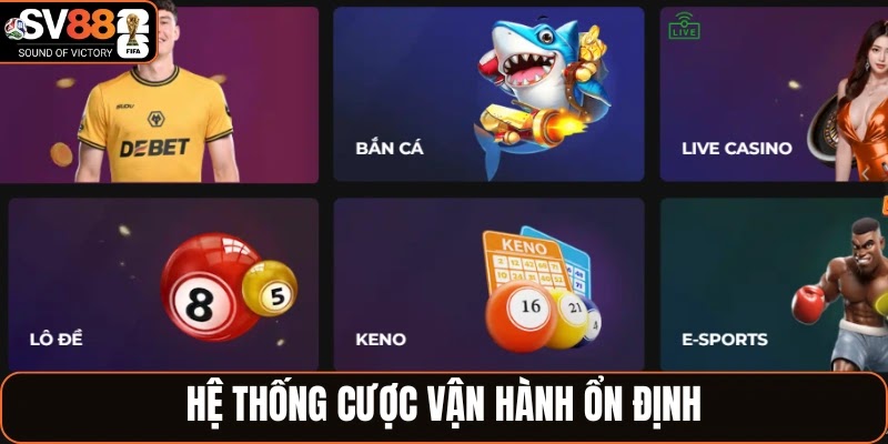 Hệ thống cược vận hành ổn định