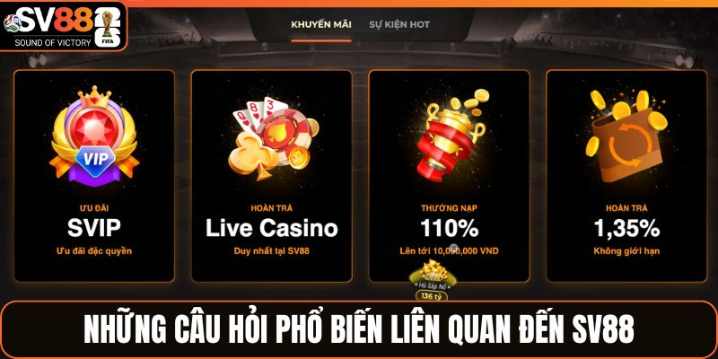 Những câu hỏi phổ biến liên quan đến SV88