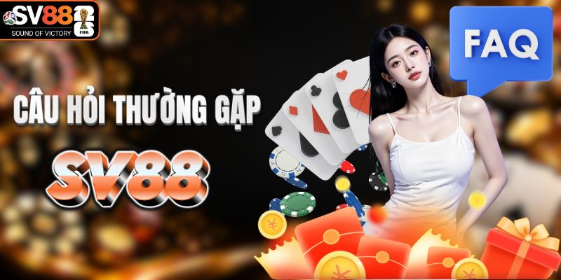 Những câu hỏi thường gặp về SV88