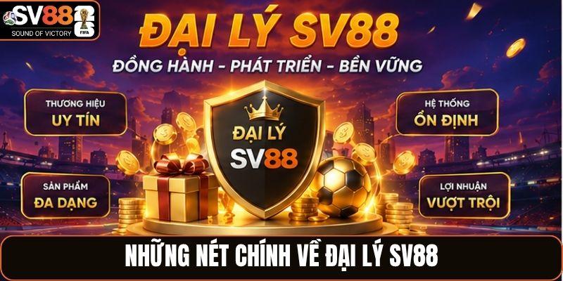 Những nét chính về đại lý SV88