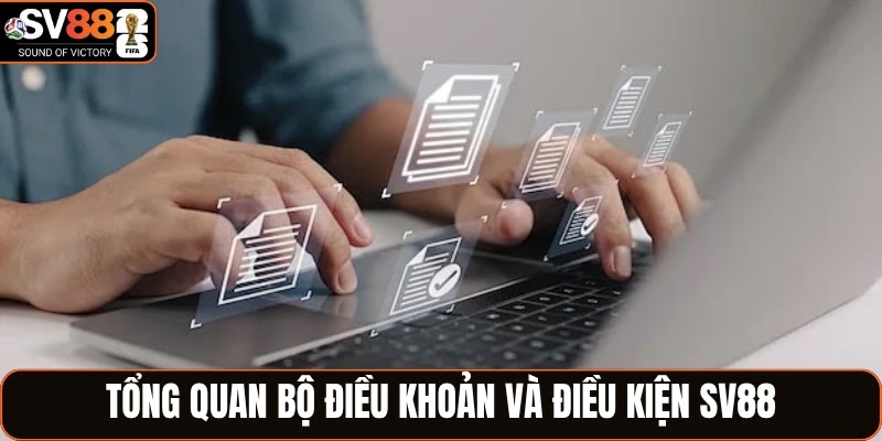 Tổng quan bộ điều khoản và điều kiện SV88