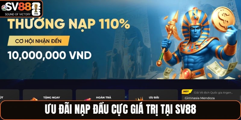 Ưu đãi nạp đầu cực giá trị tại SV88